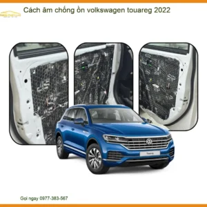 Cách Âm Chống Ồn Touareg 2022 - Địa Chỉ Lắp Đặt Uy Tín TPHCM