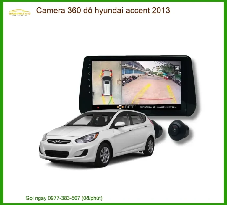 Camera 360 độ Hyundai Accent 2013 - Trung Tâm Lắp Đặt Chính Hãng Giá Tốt TPHCM