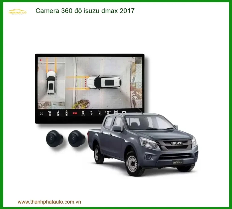 Camera 360 độ Isuzu Dmax 2017 - Địa Chỉ Lắp Đặt Uy Tín Chính Hãng TPHCM