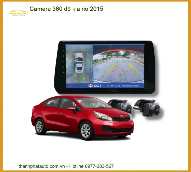 Camera 360 độ Kia Rio 2015 - Đơn Vị Thi Công Uy Tín Chuyên Nghiệp TPHCM