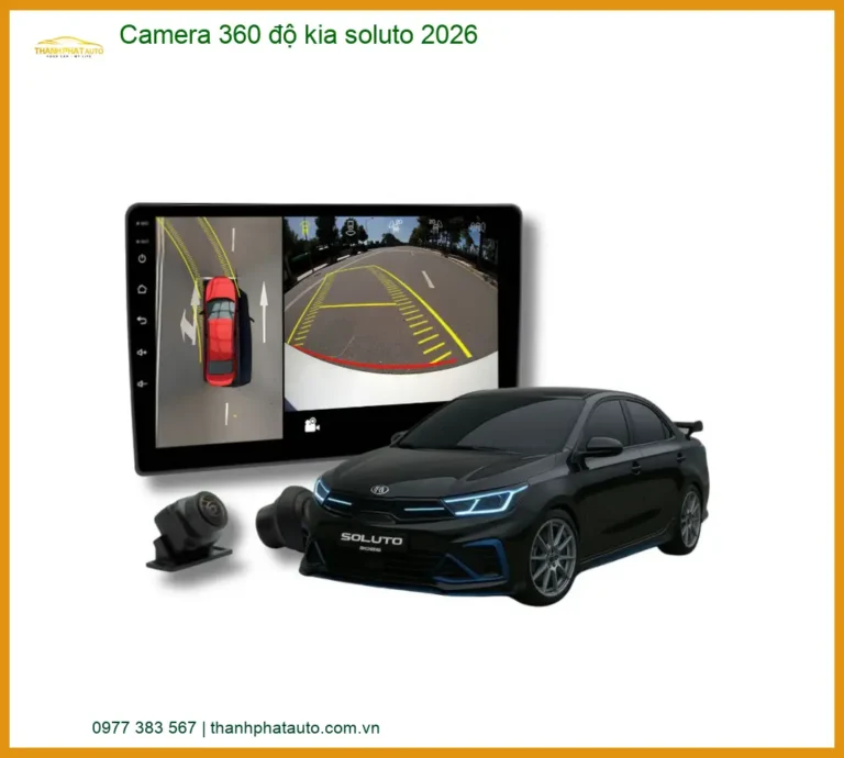 Camera 360 độ Kia Soluto 2026 - Trung Tâm Lắp Đặt Uy Tín TPHCM