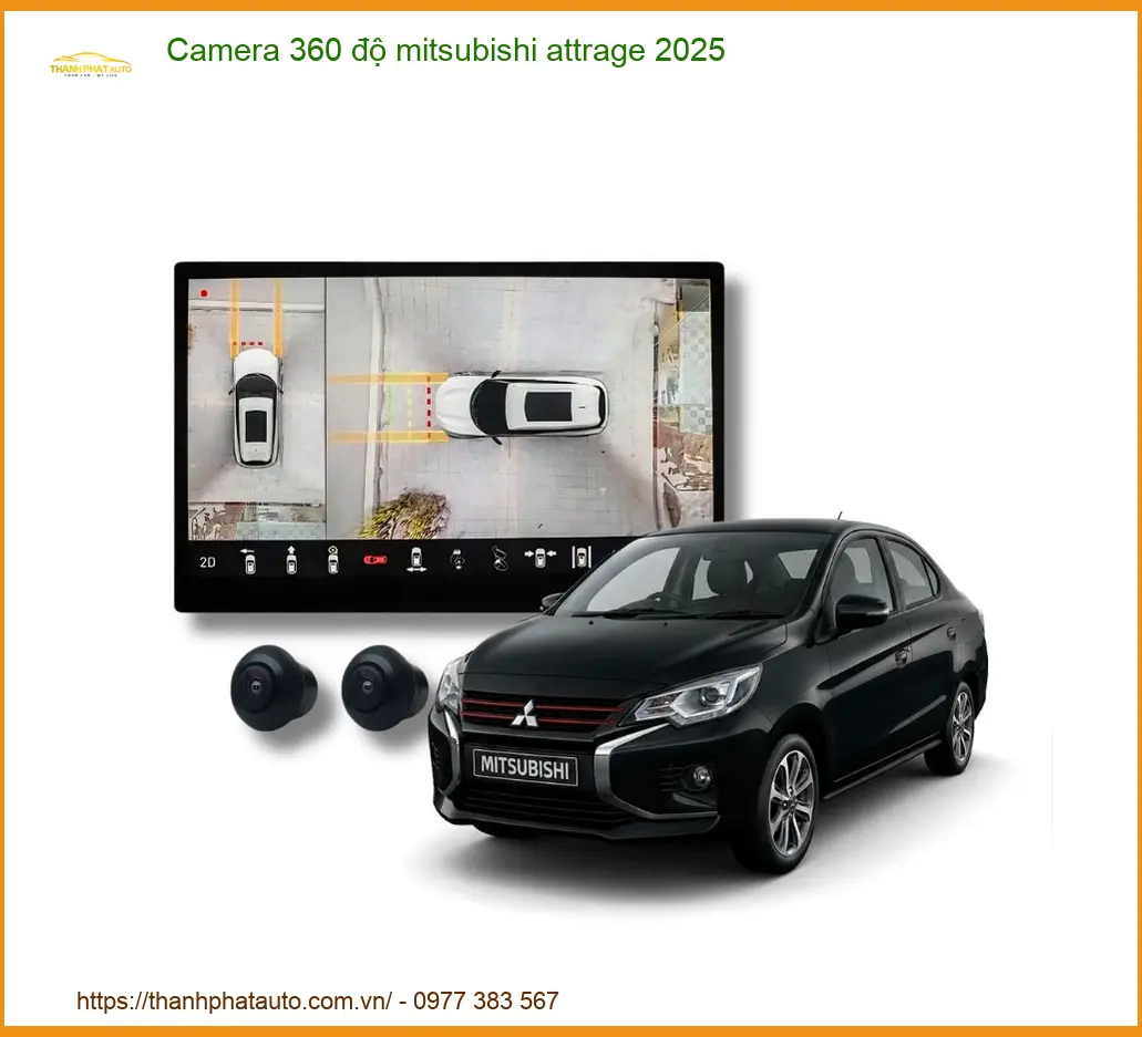 Camera 360 độ Mitsubishi Attrage 2025 - Nơi Nâng Cấp Giá Tốt TPHCM