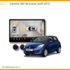 Camera 360 độ Suzuki Swift 2012 - Địa Chỉ Lắp Đặt Uy Tín TPHCM