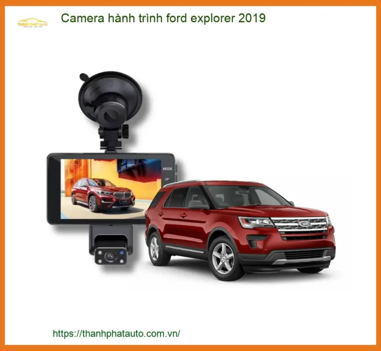 Camera hành trình Ford Explorer 2019 - Địa Chỉ Lắp Đặt Chính Hãng TPHCM