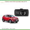 Camera Hành Trình Hyundai Creta 2015 - Trung Tâm Lắp Đặt Uy Tín TPHCM