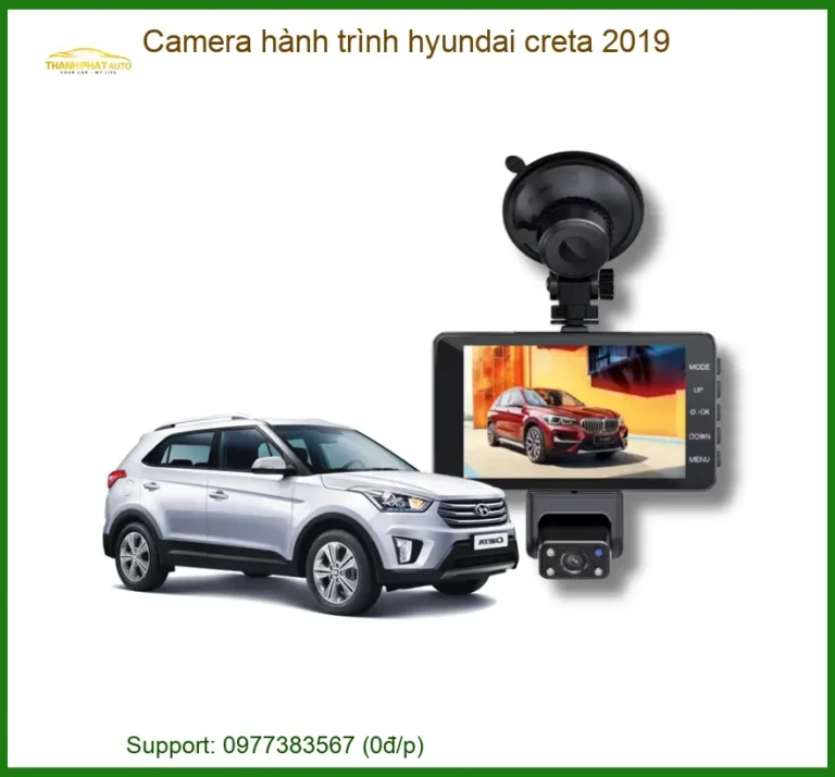 Camera hành trình Hyundai Creta 2019 - Địa Chỉ Lắp Đặt Camera Chính Hãng Uy Tín TPHCM