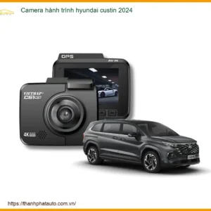Camera Hành Trình Hyundai Custin 2024 - Trung Tâm Lắp Đặt Uy Tín TPHCM