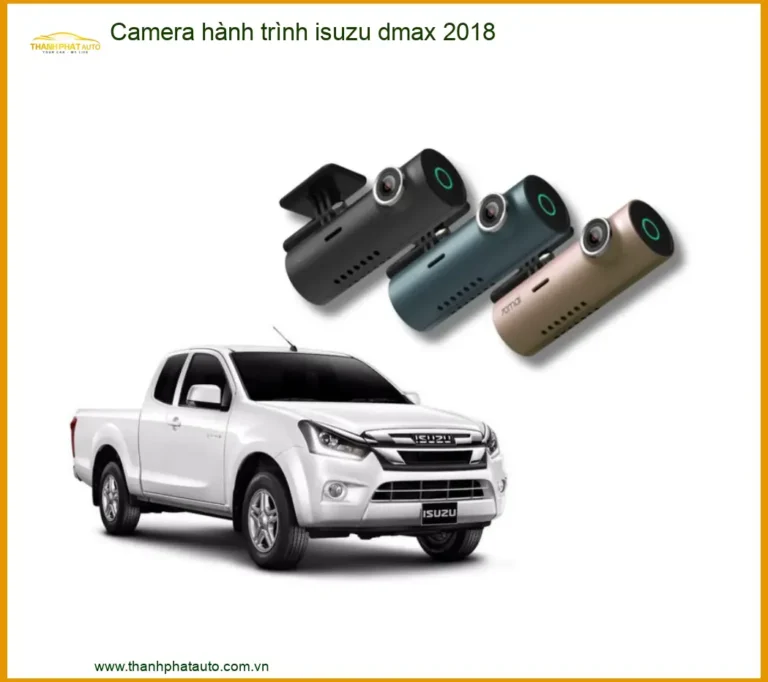 Camera Hành Trình Isuzu Dmax 2018 - Địa Chỉ Lắp Đặt Chính Hãng Giá Tốt TPHCM