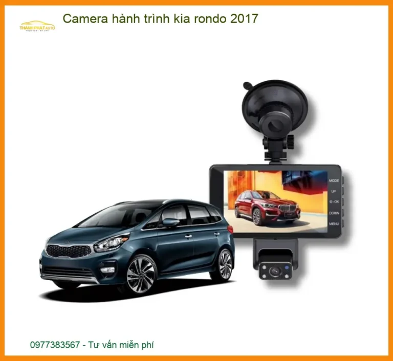 Camera hành trình Kia Rondo 2017 - Địa Chỉ Lắp Đặt Uy Tín TPHCM
