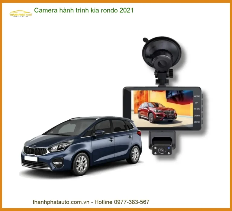 Camera hành trình Kia Rondo 2021 - Địa Chỉ Lắp Đặt Chính Hãng Giá Tốt TPHCM