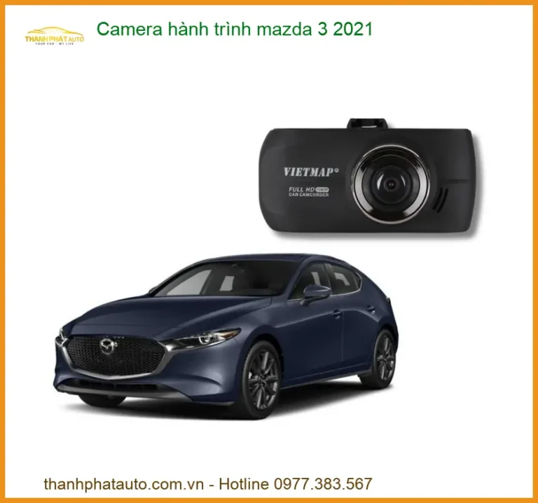 Camera hành trình Mazda 3 2021 - Trung Tâm Lắp Đặt Chính Hãng TPHCM