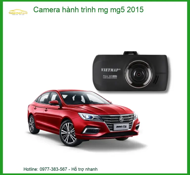 Camera hành trình MG MG5 2015 - Địa Chỉ Lắp Đặt Uy Tín TPHCM