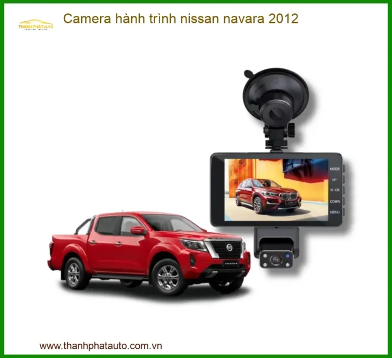 Camera hành trình Nissan Navara 2012 - Địa Chỉ Lắp Đặt Chính Hãng TPHCM