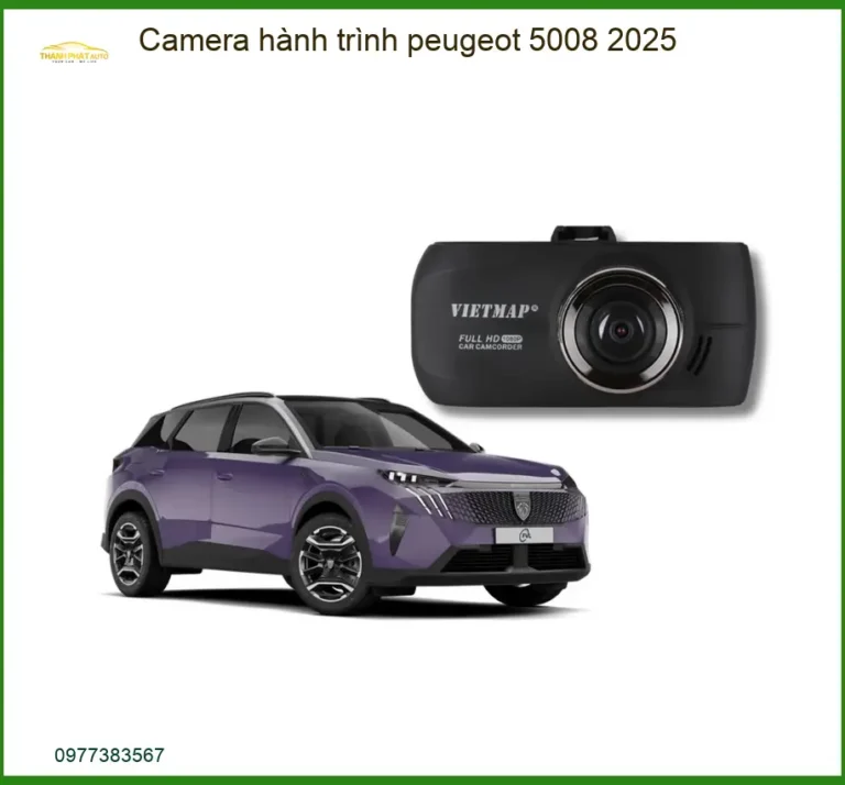 Camera hành trình Peugeot 5008 2025 - Nơi Lắp Đặt Uy Tín TPHCM