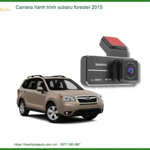 Camera Hành Trình Subaru Forester 2015 - Địa Chỉ Lắp Đặt Uy Tín TPHCM