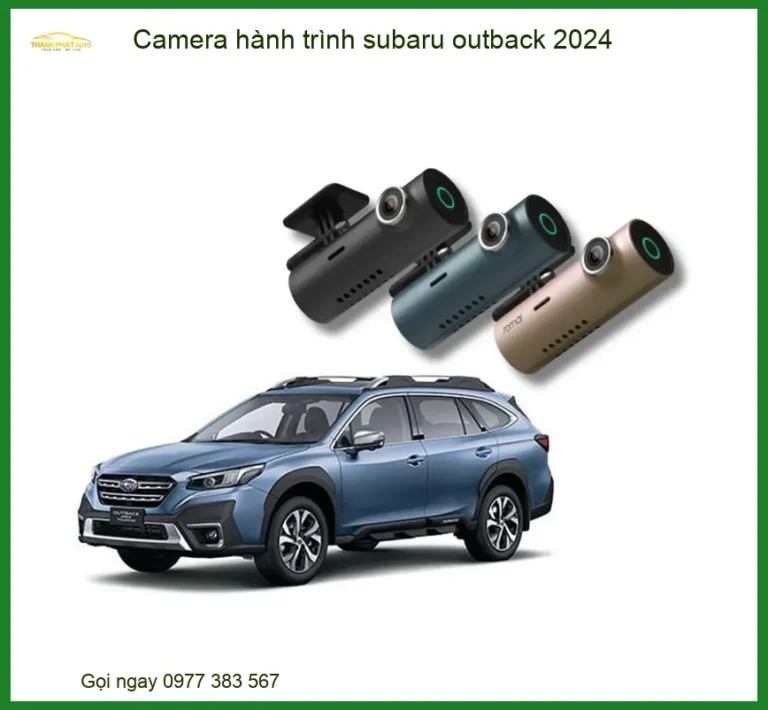 Camera Hành Trình Subaru Outback 2024 - Địa Chỉ Lắp Đặt Chính Hãng TPHCM