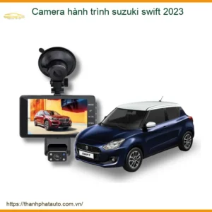 Camera Hành Trình Suzuki Swift 2023 - Trung Tâm Lắp Đặt Gắn Chính Hãng Uy Tín TPHCM