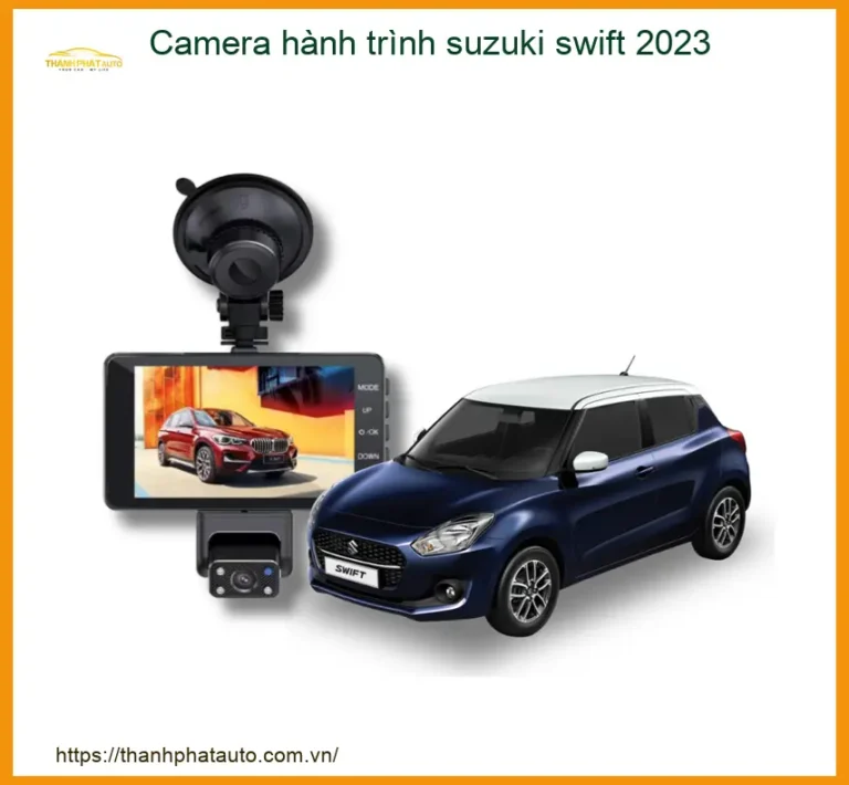Camera Hành Trình Suzuki Swift 2023 - Trung Tâm Lắp Đặt Gắn Chính Hãng Uy Tín TPHCM
