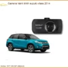 Camera hành trình Suzuki Vitara 2014 - Trung Tâm Lắp Đặt Uy Tín TPHCM