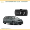 Camera Hành Trình Toyota Sienna 2021 - Địa Chỉ Lắp Đặt Uy Tín TPHCM
