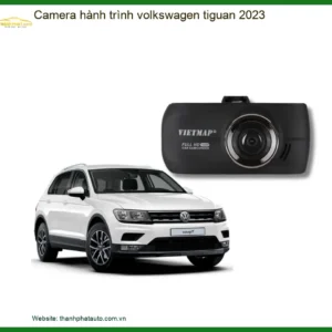 Camera hành trình Volkswagen Tiguan 2023 - Địa Chỉ Lắp Đặt Chính Hãng TPHCM