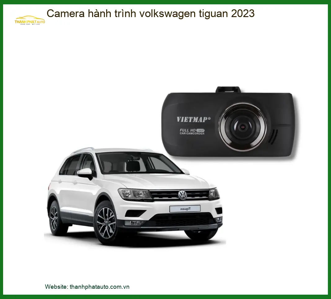 Camera hành trình Volkswagen Tiguan 2023 - Địa Chỉ Lắp Đặt Chính Hãng TPHCM