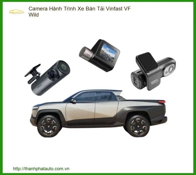 Camera Hành Trình Xe Bán Tải Vinfast VF Wild - Địa Chỉ Lắp Đặt Uy Tín TPHCM