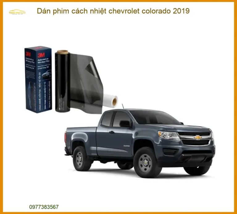 Dán Phim Cách Nhiệt Chevrolet Colorado 2019 - Địa Chỉ Thi Công Uy Tín TPHCM