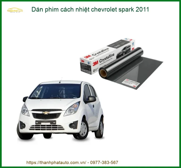 Dán Phim Cách Nhiệt Chevrolet Spark 2011 - Trung Tâm Thi Công Chính Hãng TPHCM