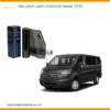 Dán Phim Cách Nhiệt Ford Transit 2015 - Địa Chỉ Thi Công Uy Tín TPHCM