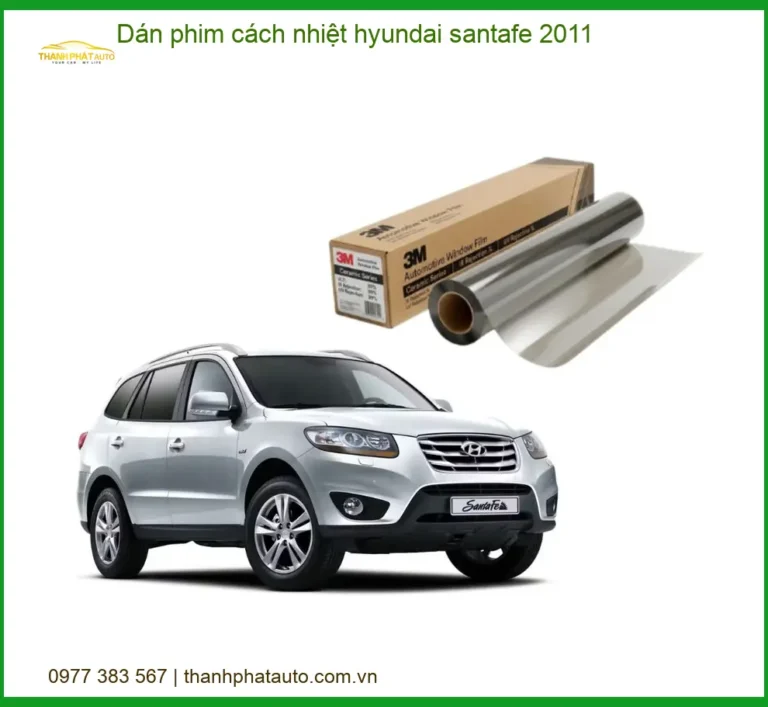 Dán Phim Cách Nhiệt Hyundai SantaFe 2011 - Địa Chỉ Lắp Đặt Uy Tín TPHCM