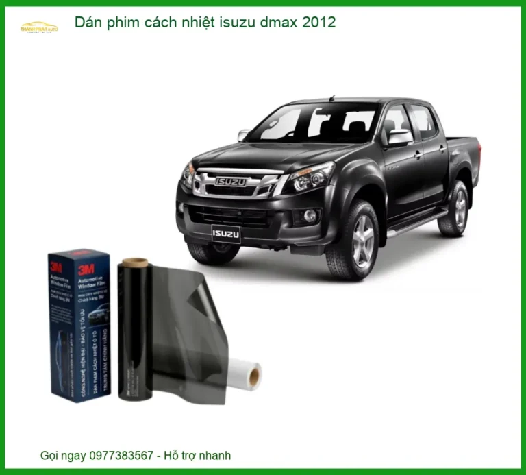 Dán Phim Cách Nhiệt Isuzu Dmax 2012 - Địa Chỉ Lắp Đặt Uy Tín TPHCM
