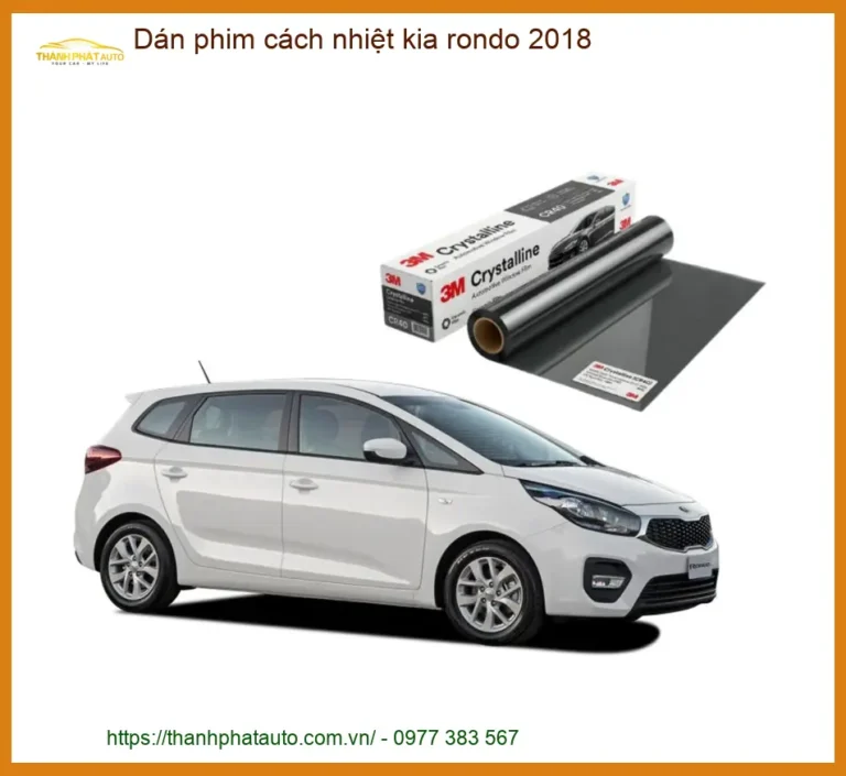 Dán Phim Cách Nhiệt Kia Rondo 2018 - Trung Tâm Lắp Đặt Chính Hãng TPHCM