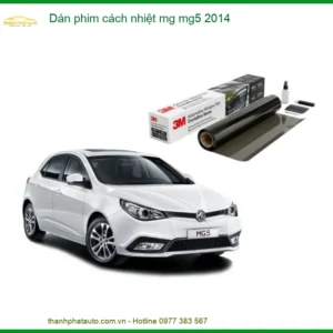 Dán Phim Cách Nhiệt MG MG5 2014 - Địa Chỉ Gắn Phim Cách Nhiệt Uy Tín TPHCM