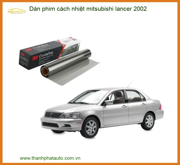 Dán Phim Cách Nhiệt Mitsubishi Lancer 2002 - Trung Tâm Lắp Đặt Chính Hãng TPHCM
