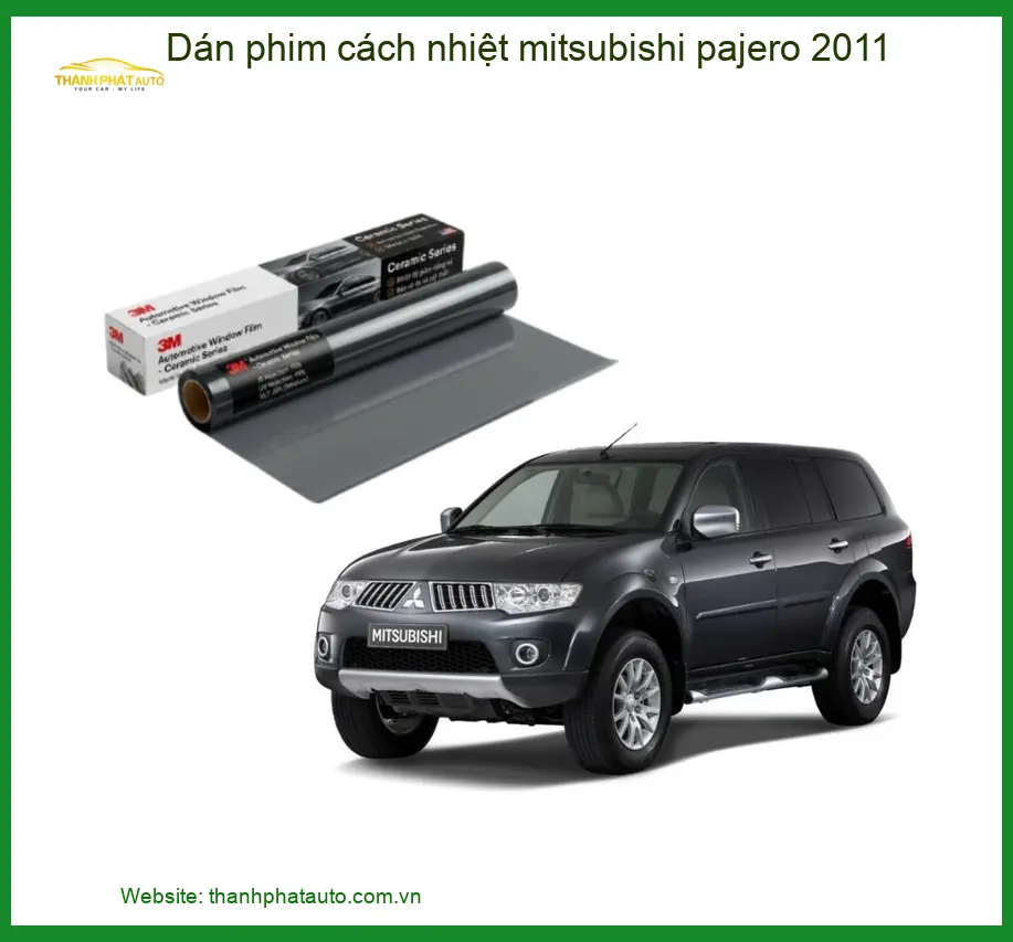 Dán Phim Cách Nhiệt Mitsubishi Pajero 2011 - Địa Chỉ Lắp Đặt Uy Tín TPHCM