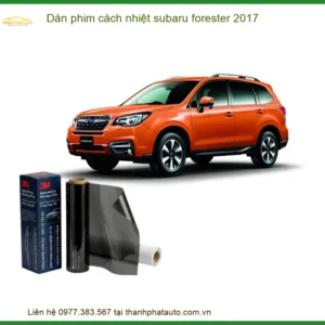 Dán Phim Cách Nhiệt Subaru Forester 2017 - Trung Tâm Lắp Đặt Uy Tín TPHCM