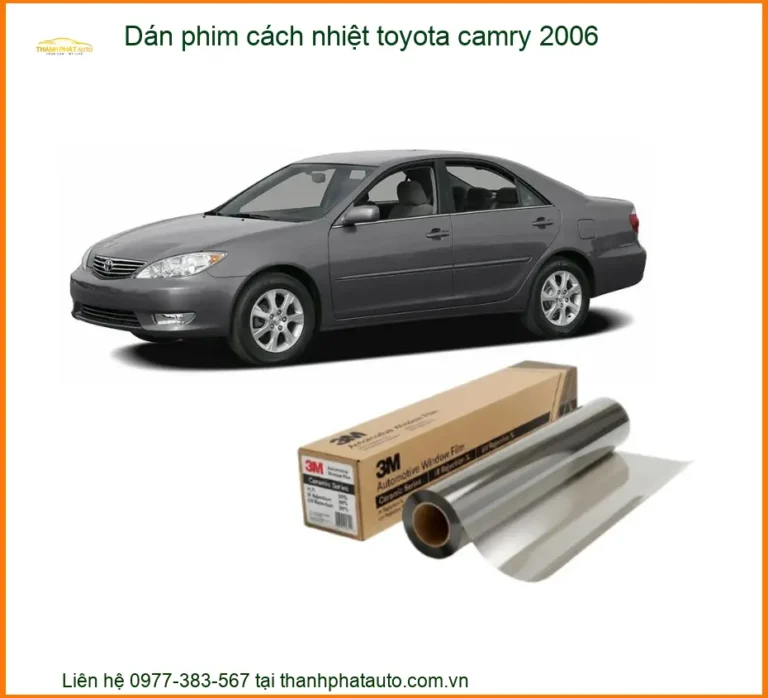 Dán Phim Cách Nhiệt Toyota Camry 2006 - Địa Chỉ Lắp Đặt Uy Tín TPHCM