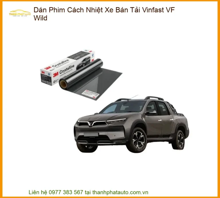 Dán Phim Cách Nhiệt Xe Bán Tải Vinfast VF Wild - Trung Tâm Gắn Uy Tín TPHCM