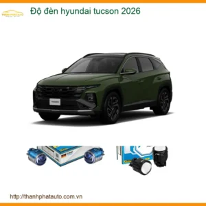 Độ đèn Hyundai Tucson 2026 - Trung Tâm Lắp Đặt Chính Hãng Uy Tín TPHCM