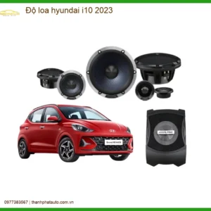 Độ Loa Ô Tô Cao Cấp Hyundai i10 2023 - Địa Chỉ Lắp Đặt Chính Hãng Giá Tốt TPHCM