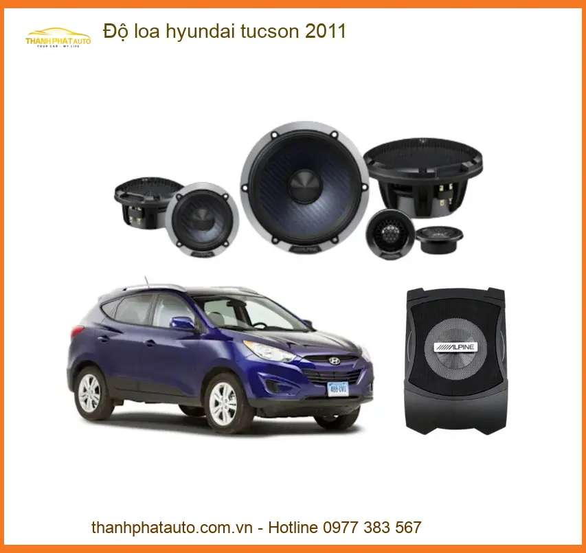 Gói Độ Loa Âm Thanh Cho Xe Hyundai Tucson 2011 - Địa Chỉ Lắp Đặt Uy Tín Tại TPHCM