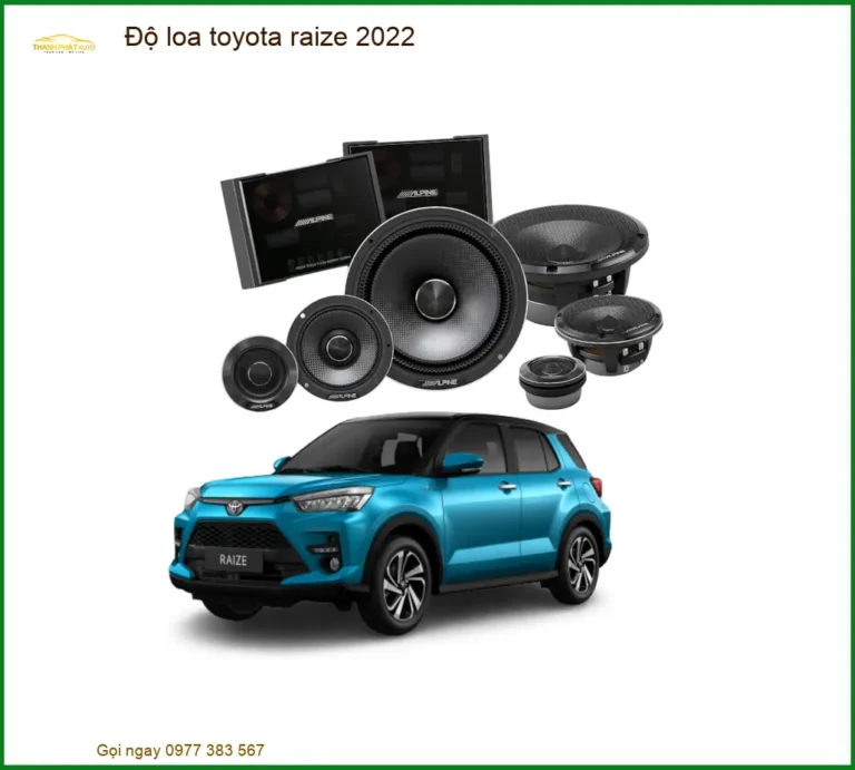 Gói Độ Loa Cao Cấp Cho Toyota Raize 2022 - Trung Tâm Lắp Đặt Uy Tín TPHCM