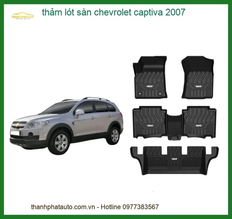 Thảm Lót Sàn Chevrolet Captiva 2007 - Trung Tâm Lắp Đặt Uy Tín TPHCM