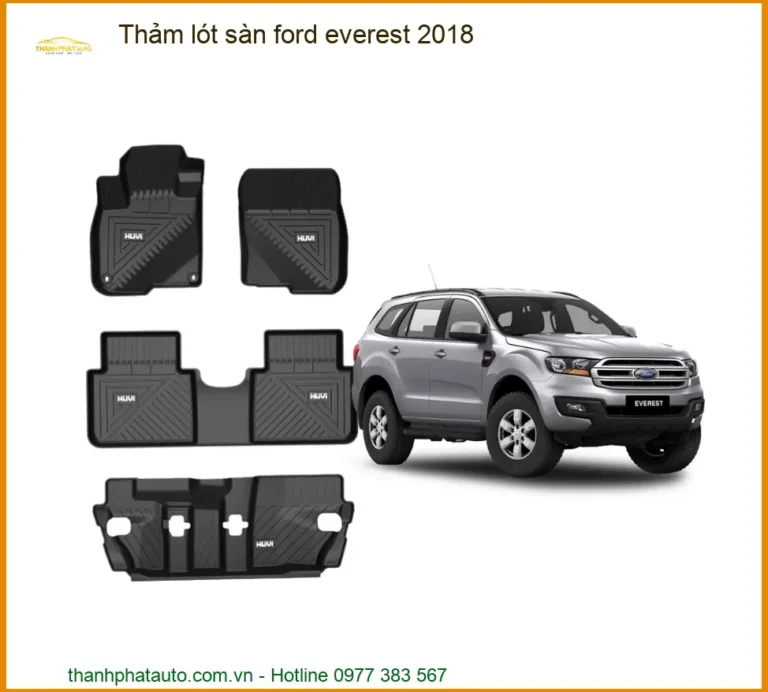Thảm lót sàn Ford Everest 2018 - Địa Chỉ Lắp Đặt Uy Tín TPHCM