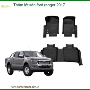 Thảm Lót Sàn Ford Ranger 2017 - Địa Chỉ Lắp Đặt Uy Tín TPHCM