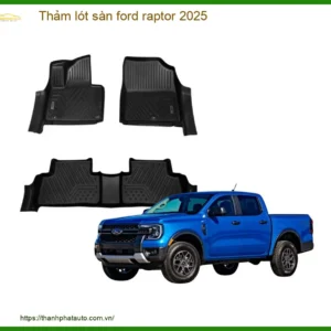 Thảm Lót Sàn Ford Raptor 2025 - Địa Chỉ Gắn Cao Cấp TPHCM