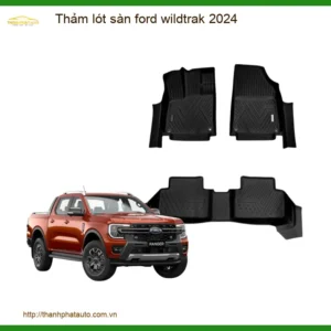 Thảm Lót Sàn Ford Wildtrak 2024 - Địa Chỉ Lắp Đặt Chính Hãng TPHCM