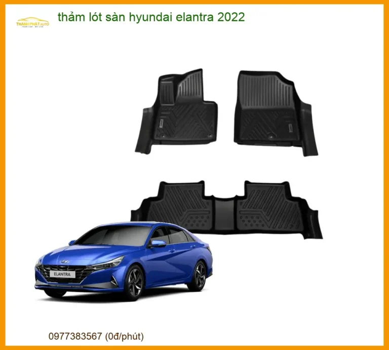Thảm Lót Sàn Ô Tô Cao Cấp Hyundai Elantra 2022 - Trung Tâm Gắn Chính Hãng TPHCM