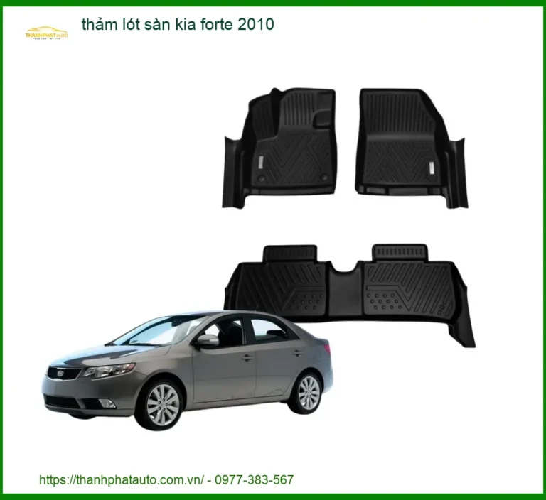 Thảm Lót Sàn Ô Tô Cao Cấp Kia Forte 2010 - Đơn Vị Lắp Đặt Giá Tốt TPHCM